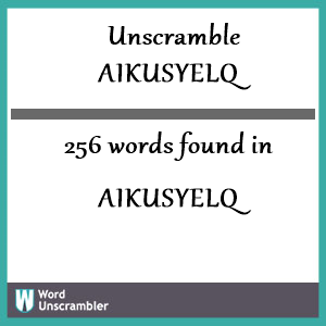 256 words unscrambled from aikusyelq