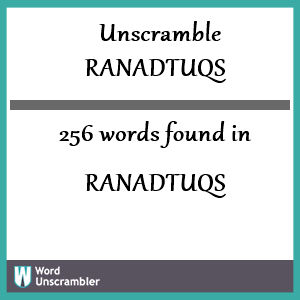 256 words unscrambled from ranadtuqs