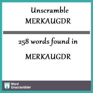 258 words unscrambled from merkaugdr