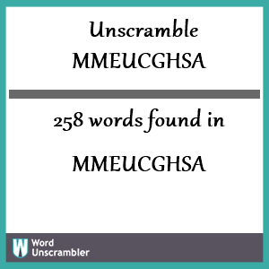 258 words unscrambled from mmeucghsa