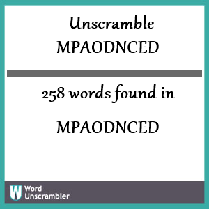 258 words unscrambled from mpaodnced