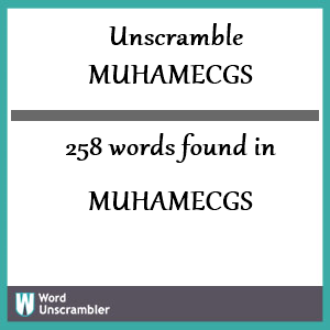 258 words unscrambled from muhamecgs