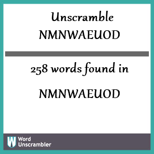 258 words unscrambled from nmnwaeuod