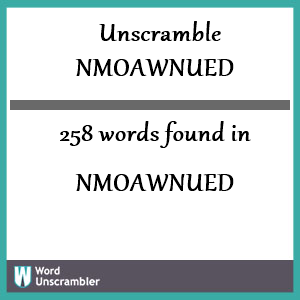 258 words unscrambled from nmoawnued