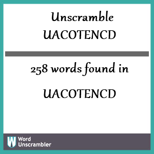 258 words unscrambled from uacotencd