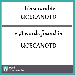 258 words unscrambled from ucecanotd