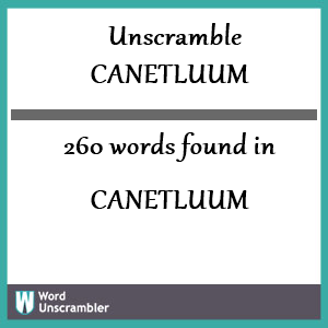 260 words unscrambled from canetluum