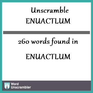 260 words unscrambled from enuactlum