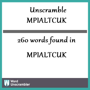 260 words unscrambled from mpialtcuk