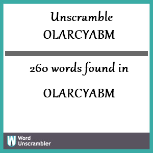 260 words unscrambled from olarcyabm