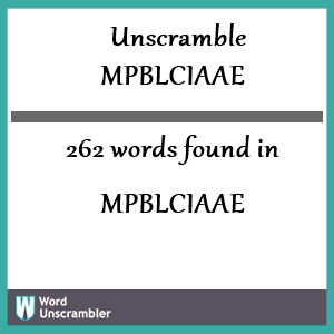 262 words unscrambled from mpblciaae