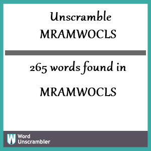 265 words unscrambled from mramwocls