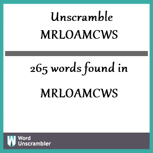 265 words unscrambled from mrloamcws