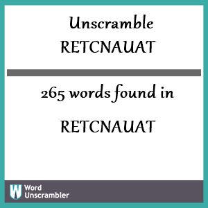 265 words unscrambled from retcnauat