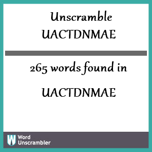 265 words unscrambled from uactdnmae