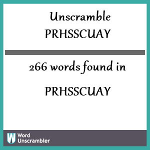 266 words unscrambled from prhsscuay