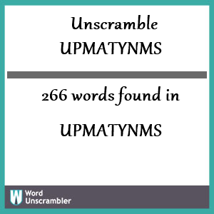 266 words unscrambled from upmatynms