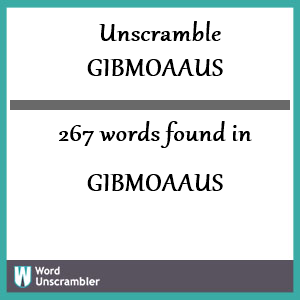 267 words unscrambled from gibmoaaus