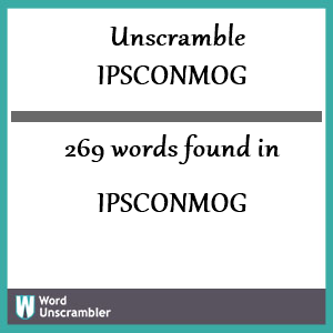 269 words unscrambled from ipsconmog