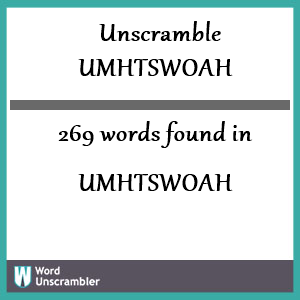 269 words unscrambled from umhtswoah