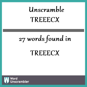 27 words unscrambled from treeecx