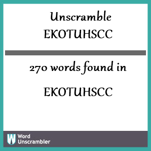 270 words unscrambled from ekotuhscc