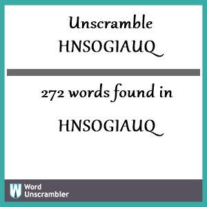 272 words unscrambled from hnsogiauq