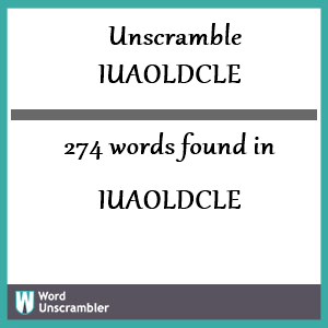 274 words unscrambled from iuaoldcle