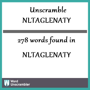 278 words unscrambled from nltaglenaty