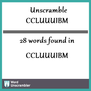 28 words unscrambled from ccluuuibm