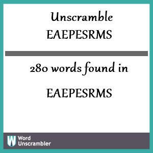 280 words unscrambled from eaepesrms