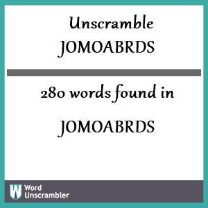 280 words unscrambled from jomoabrds