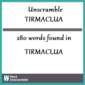 280 words unscrambled from tirmaclua