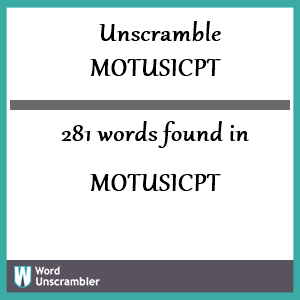 281 words unscrambled from motusicpt