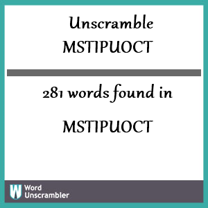 281 words unscrambled from mstipuoct