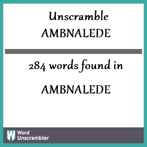 284 words unscrambled from ambnalede