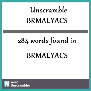 284 words unscrambled from brmalyacs