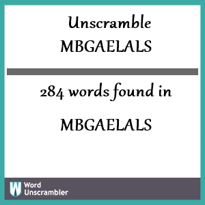 284 words unscrambled from mbgaelals