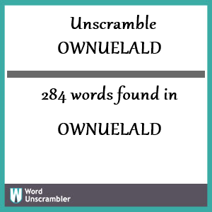 284 words unscrambled from ownuelald