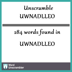 284 words unscrambled from uwnadlleo