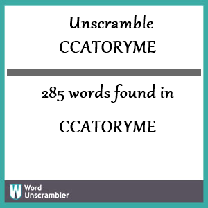 285 words unscrambled from ccatoryme