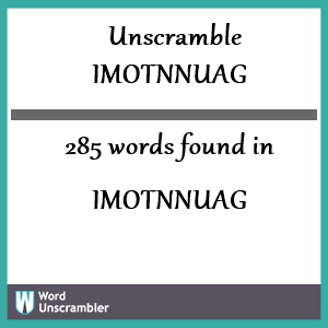 285 words unscrambled from imotnnuag