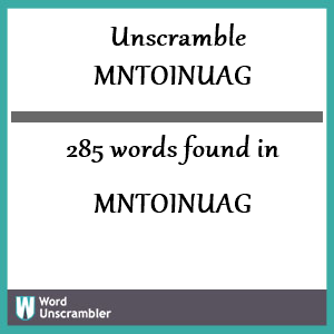 285 words unscrambled from mntoinuag