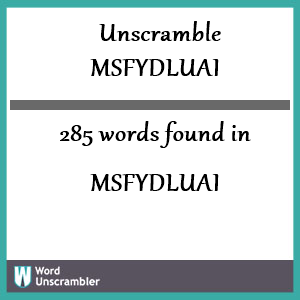 285 words unscrambled from msfydluai