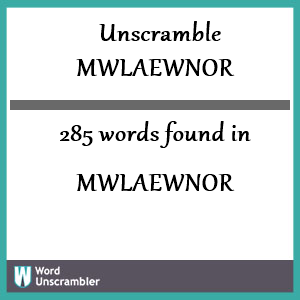 285 words unscrambled from mwlaewnor