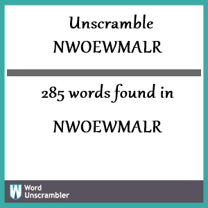 285 words unscrambled from nwoewmalr