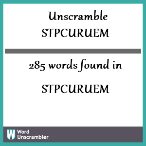 285 words unscrambled from stpcuruem