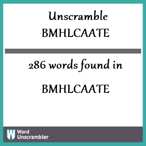 286 words unscrambled from bmhlcaate