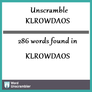 286 words unscrambled from klrowdaos