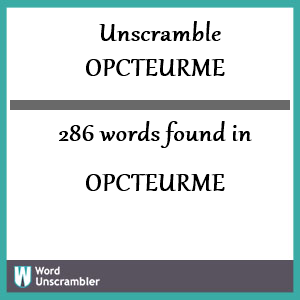 286 words unscrambled from opcteurme